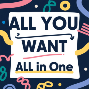 All You Want All in One