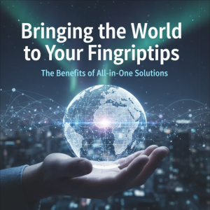 Benefits of all-in-one solutions for simplified management and efficiency